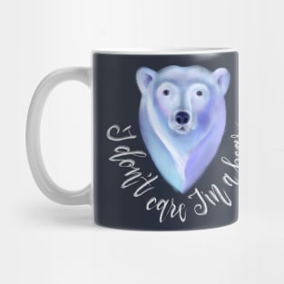 I don't Care I'm a Polar Bear Mug